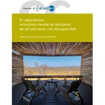 Capacitismo, El. Estructura Mental De Exclusion De Las Personas Con Discapacidad
