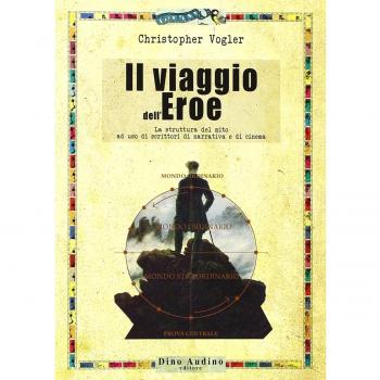 Il viaggio dell'eroe. La struttura del mito ad uso di scrittori di narrativa e di cinema