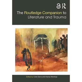 The Routledge Companion to Literature and Trauma (Routledge Literature Companions)