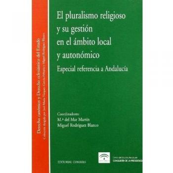 Pluralismo religioso y su gestion en el ambito local y autonomico