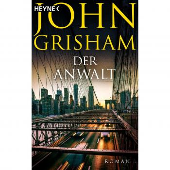John Grisham Der Anwalt. Roman