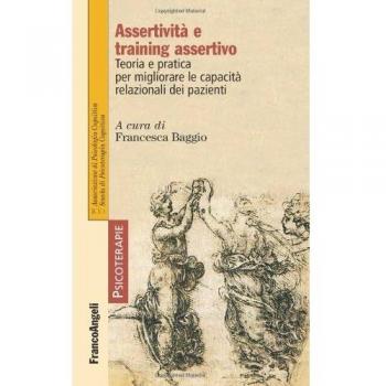 Assertività e training assertivo. Teoria e pratica per migliorare...