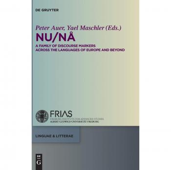 NU / NÅ: A Family of Discourse Markers Across the Languages of Europe and Beyond