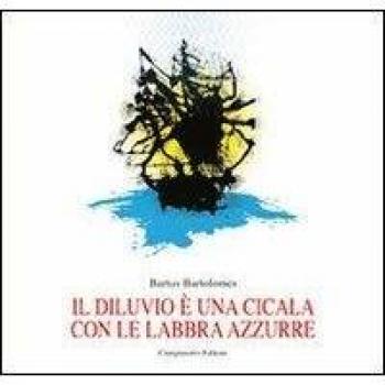 Il diluvio è una cicala con le labbra azzurre