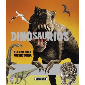 Dinosaurios y la vida en la prehistoria