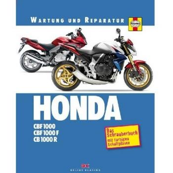 HONDA CBF 1000 / CB 1000 R: Das Schrauberbuch mit farbigen Schaltplänen