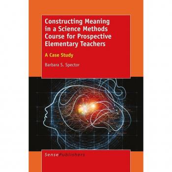Constructing Meaning in a Science Methods Course for Prospective Elementary Teachers