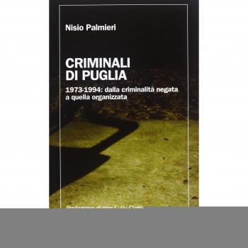 Criminali di Puglia. 1973-1994: dalla criminalità negata a quella organizzata