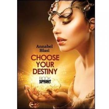 Choose your destiny. Ediz. italiana