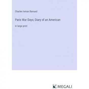 Paris War Days; Diary of an American: in large print