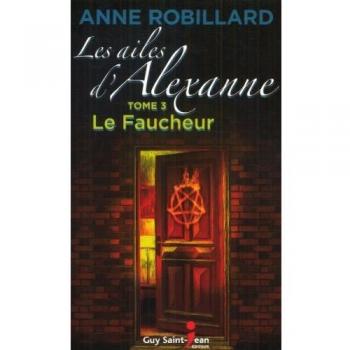 Les ailes d'Alexanne Vol 3 Le faucheur