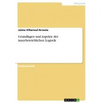 Grundlagen und Aspekte der innerbetrieblichen Logistik