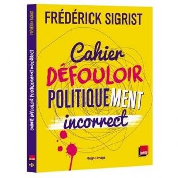 Cahier défouloir politiquement incorrect