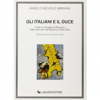 Gli italiani e il duce. Il mito e l'immagine di Mussolini negli ultimi anni del fascismo
