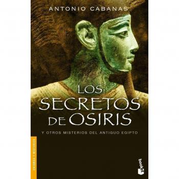 Los secretos de Osiris y otros misterios del Antiguo Egipto
