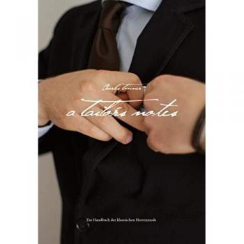 Titel: A Tailor's Notes: Ein Handbuch der klassischen Herrenmode