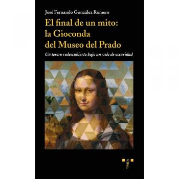 El final de un mito: la Gioconda del Museo del Prado