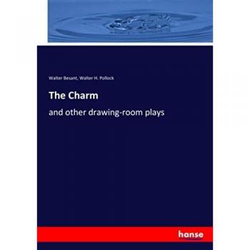 The Charm: and other drawing-room plays