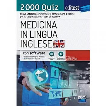 EdiTEST. Medicina in lingua inglese. 2000 quiz. Prove ufficiali commentate e simulazioni d'esame per la preparazione ai test di ammissione. Con software di simulazione