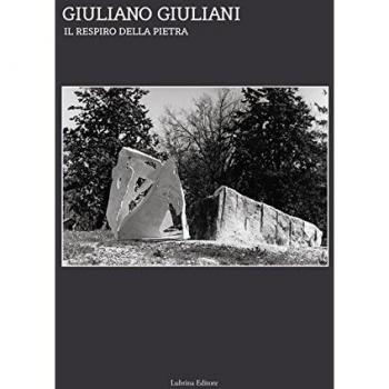 Giuliano Giuliani. Il respiro della pietra
