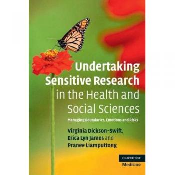 Undertaking Sensitive Research in the Health and Social Sciences: Managing Boundaries, Emotions and Risks