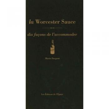 La Sauce Worcestershire, dix façons de la préparer