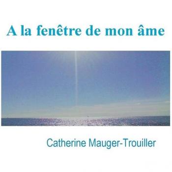 A la fenêtre de mon âme