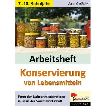 Konservierung von Lebensmitteln. Arbeitsheft