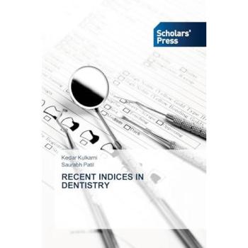 Kulkarni, Kedar: RECENT INDICES IN DENTISTRY
