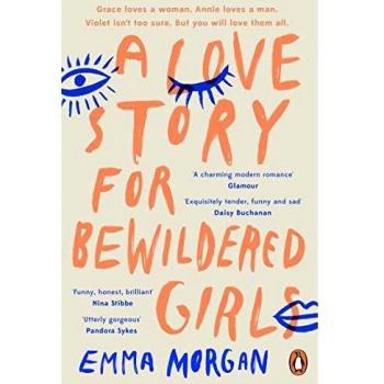 Emma Morgan A Love Story for Bewildered Girls (Paperback)