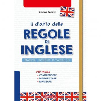 Il diario delle regole di inglese. Mappe, schemi e tabelle di english grammar