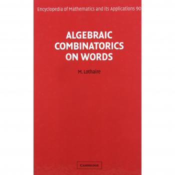 Algebraic Combinatorics on Words (Encyclopedia of Mathematics and its Applications, Band 90)