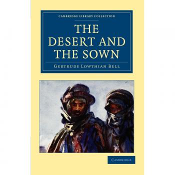 The Desert and the Sown (Cambridge Library Collection