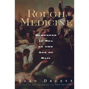 Routledge N. Y. Rough Medicine : Surgeons at Sea in the Age of Sail