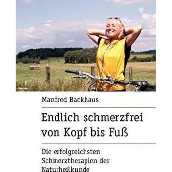 Endlich schmerzfrei von Kopf bis Fuss: Die erfolgreichsten Schmerztherapien der Naturheilkunde