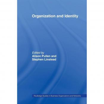 Organization and Identity (Routledge Studies in Business Organizations and Networks, 27, Band 27)