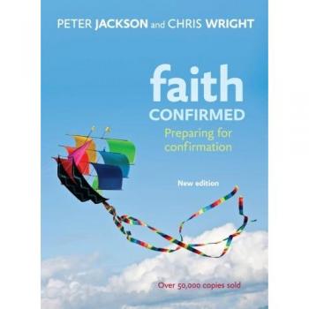 Faith Confirmed : Preparing For Confirmation