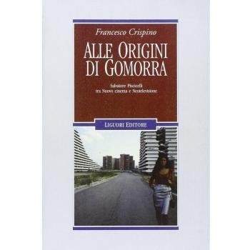 Alle origini di Gomorra. Salvatore Piscicelli tra «nuovo» cinema e neotelevisione
