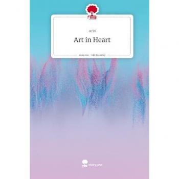 Art in Heart. Life is a Story