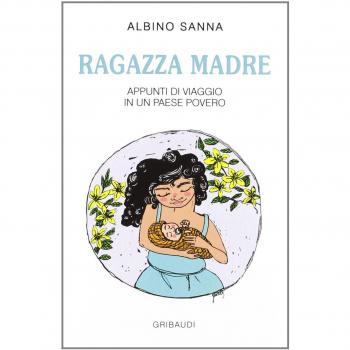 Ragazza madre. Appunti di viaggio in un paese povero