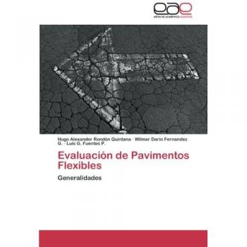 Rondon Quintana, Hugo Alexander: Evaluación de Pavimentos Flexibles