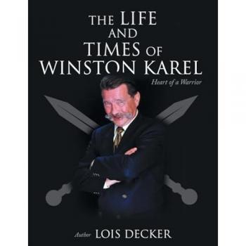 The Life and Times of Winston Karel: Heart of a Warrior