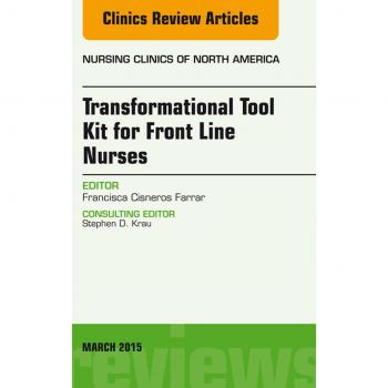 Vitalsource Technologies, Inc. Transformational Tool Kit for Front Line Nurses, An Issue of Nursing Clinics of North America