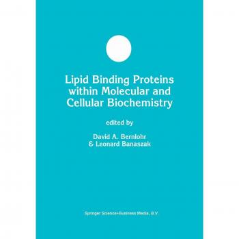 Lipid Binding Proteins within Molecular and Cellular Biochemistry