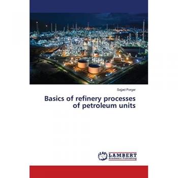 Basics of refinery processes of petroleum units