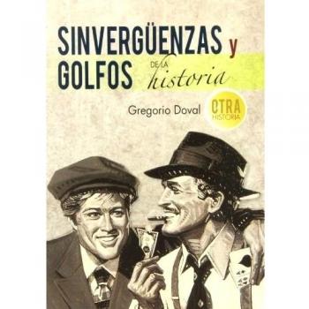 SINVERGUENZAS Y GOLFOS DE LA HISTORIA