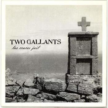 Two Gallants Las Cruces Jail Collectible 7 Vinyl
