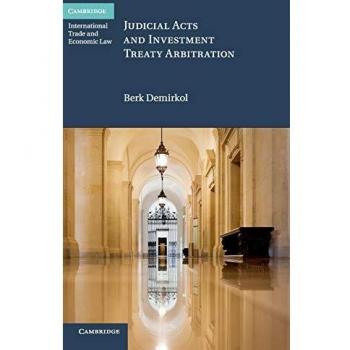 Judicial Acts and Investment Treaty Arbitration (Cambridge International Trade and Economic Law)