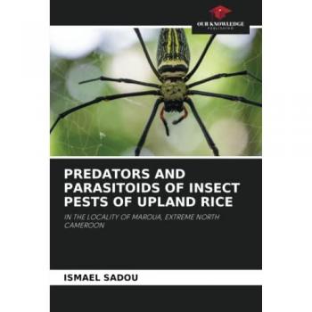 Sadou, Ismael: PREDATORS AND PARASITOIDS OF INSECT PESTS OF UPLAND RICE