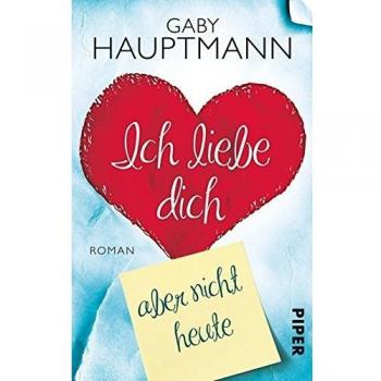 Ich liebe dich aber nicht heute